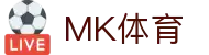 MK(体育科技有限公司)体育·官方网站